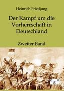 Der Kampf um die Vorherrschaft in Deutschland. Bd.2 - Friedjung, Heinrich