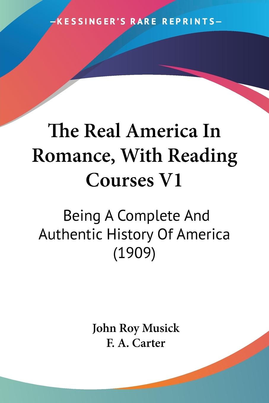 The Real America In Romance, With Reading Courses V1 - Musick, John Roy