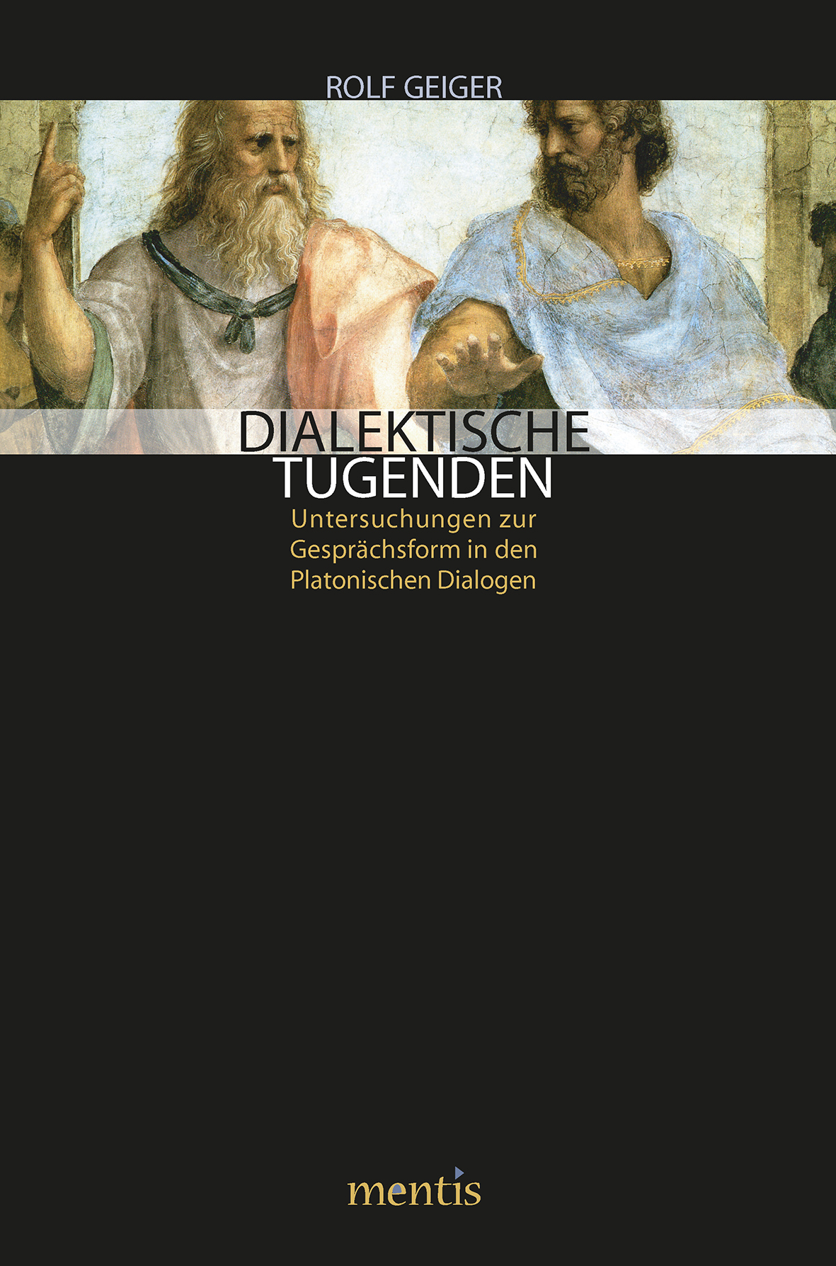 Dialektische Tugenden Geiger, Rolf - Rolf Geiger