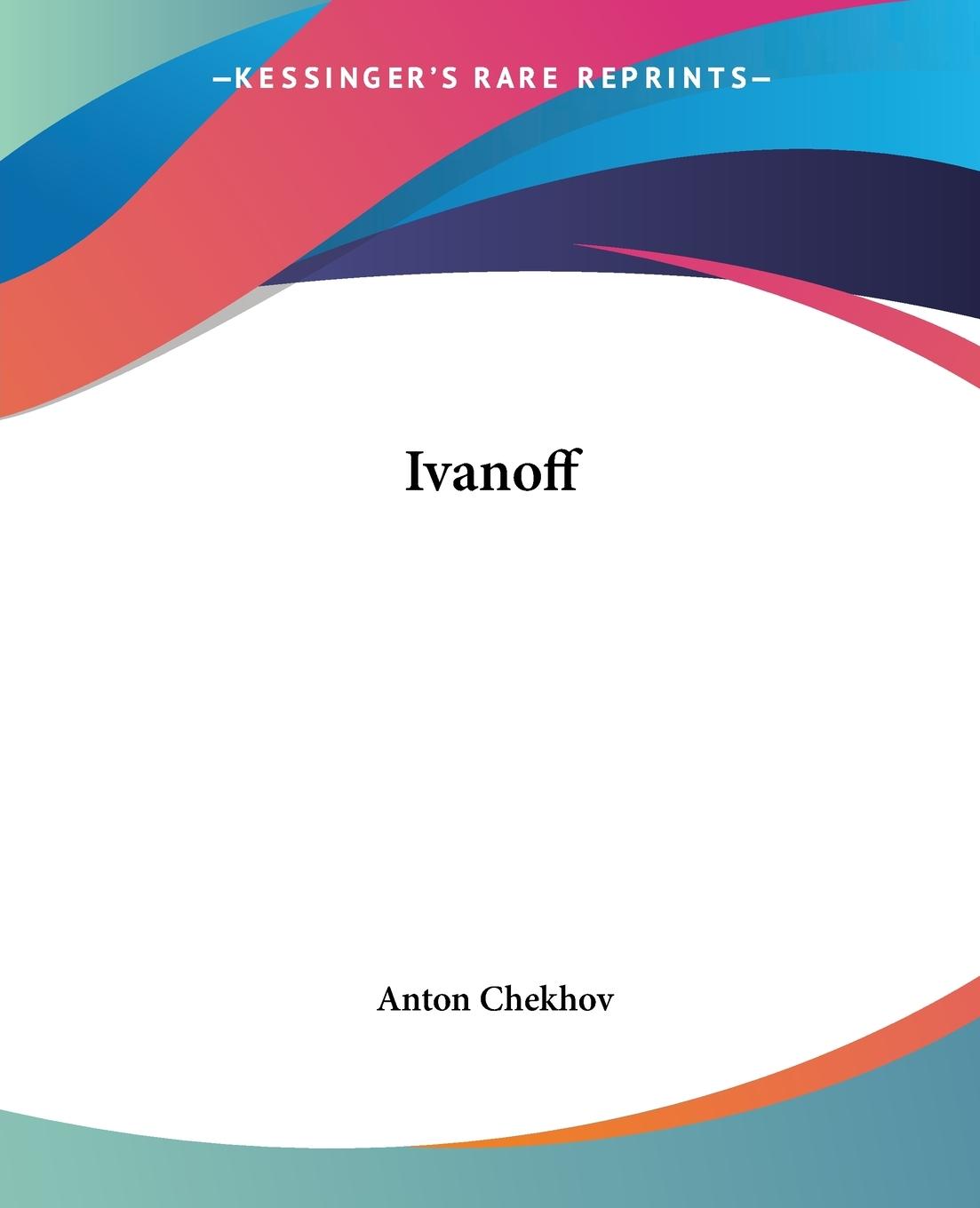 Ivanoff - Chekhov, Anton