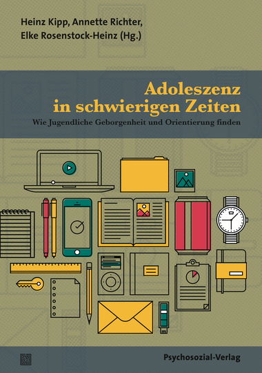 Adoleszenz in schwierigen Zeiten - Kipp, Heinz Richter, Annette Rosenstock-Heinz, Elke