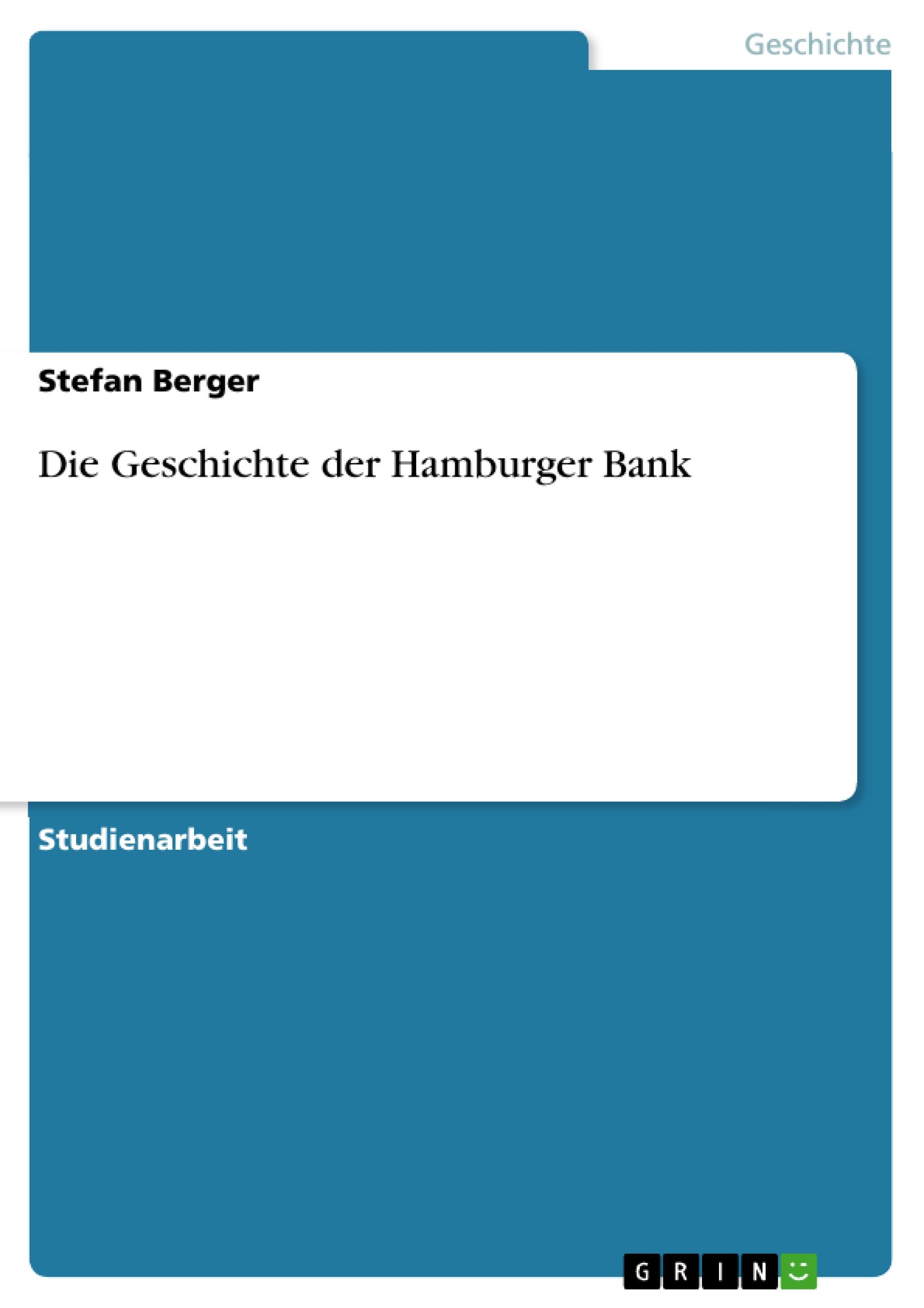 Die Geschichte der Hamburger Bank - Berger, Stefan