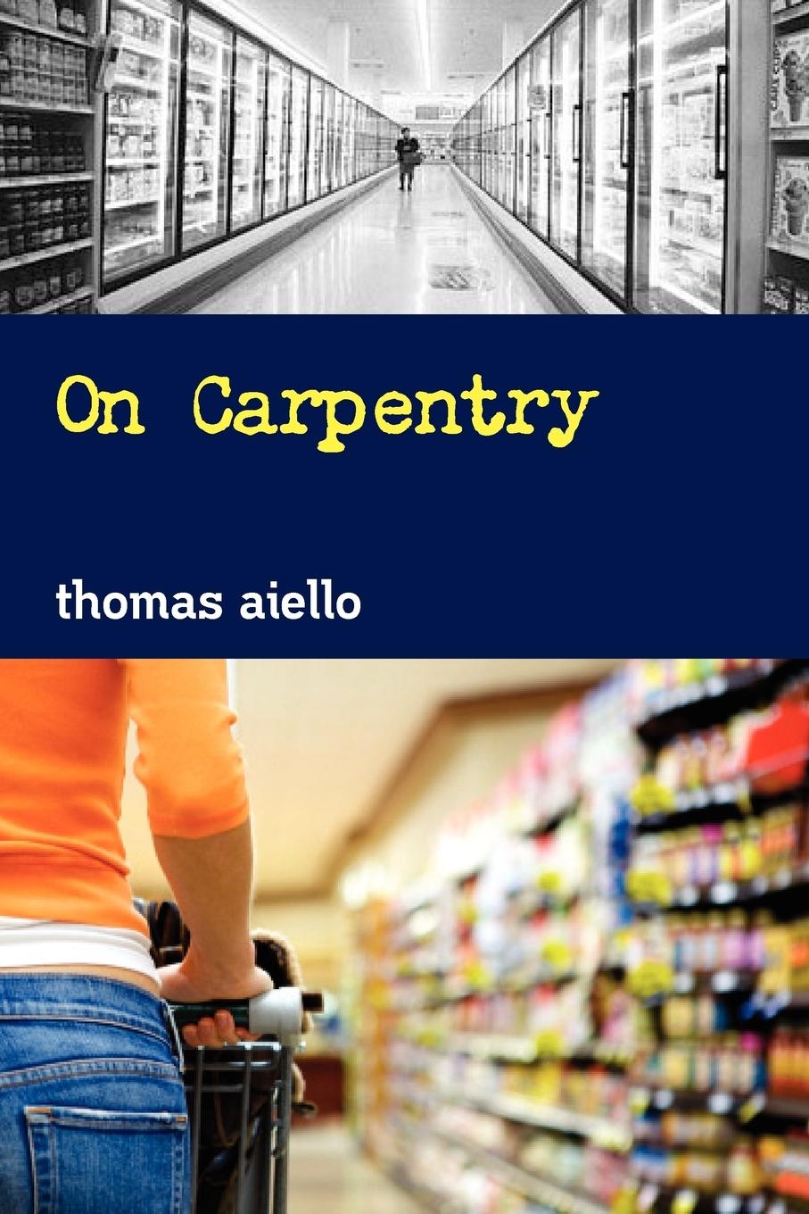 On Carpentry - Aiello, Thomas