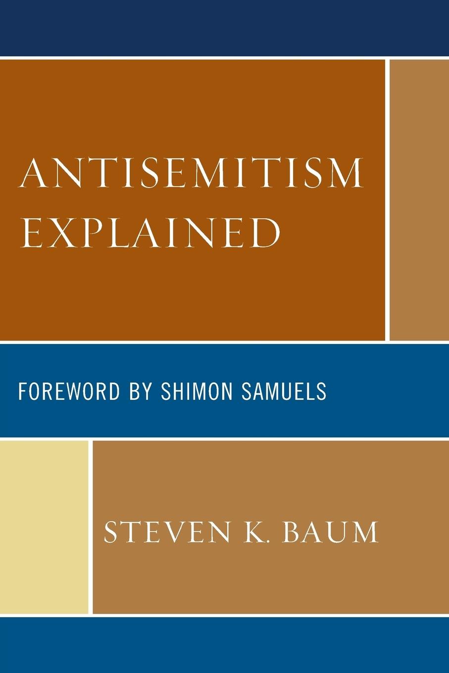Antisemitism Explained - Baum, Steven K.