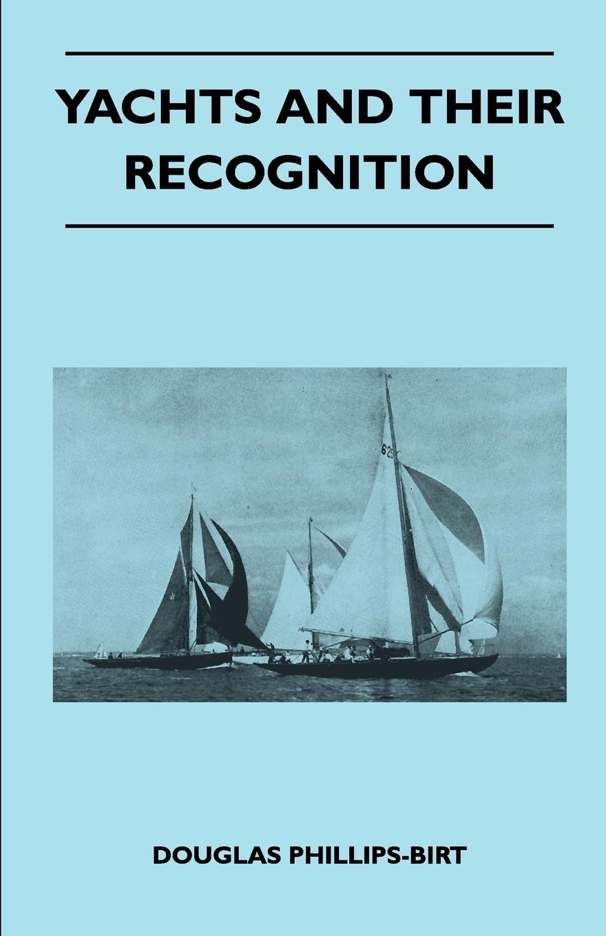 Yachts and Their Recognition - Phillips-Birt, Douglas