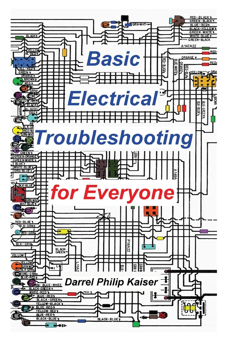 Basic Electrical Troubleshooting for Everyone - Kaiser, Darrel P.