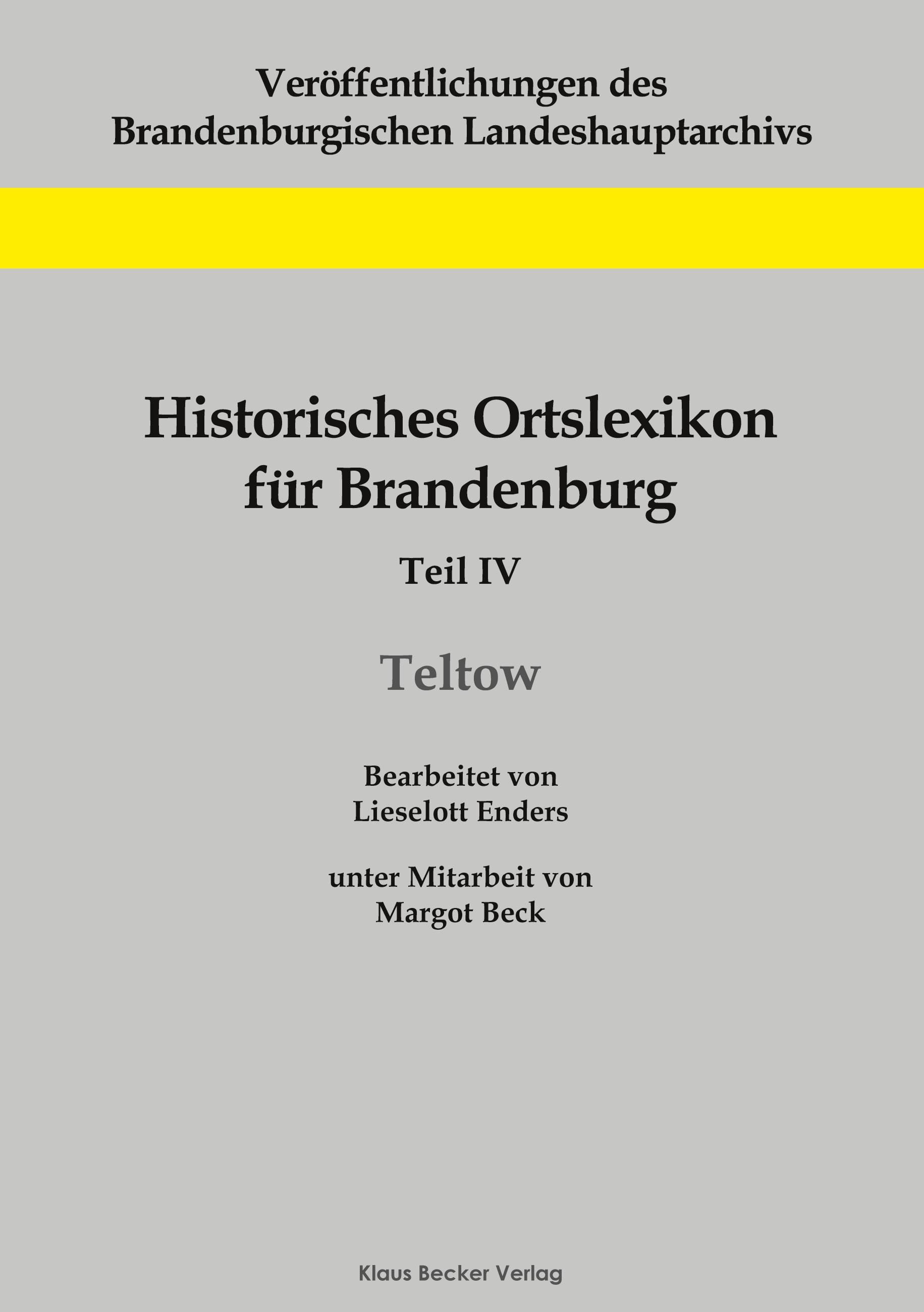 Historisches Ortslexikon fuer Brandenburg, Teil IV, Teltow - Enders, Lieselott