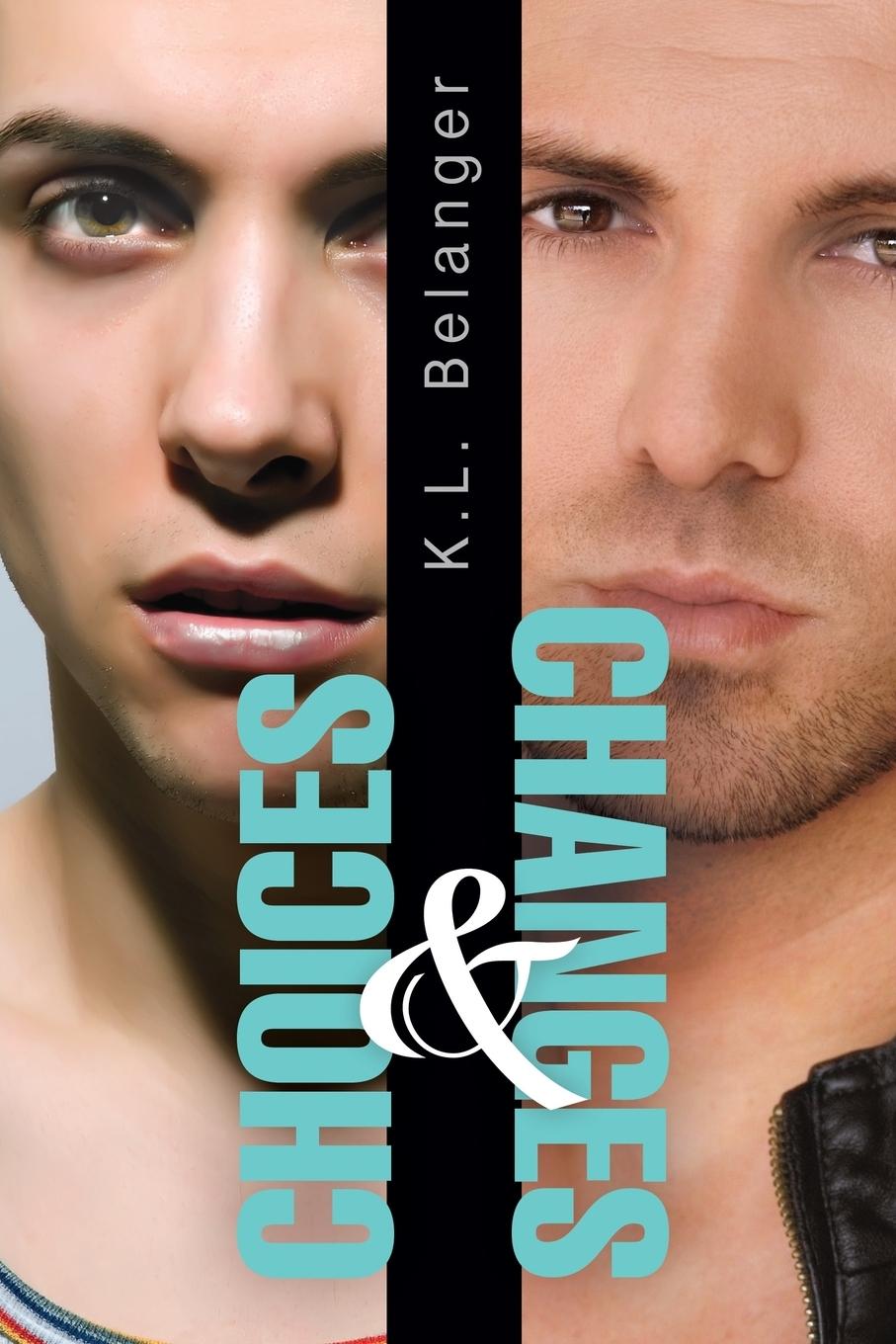 Choices and Changes - Belanger, K. L.