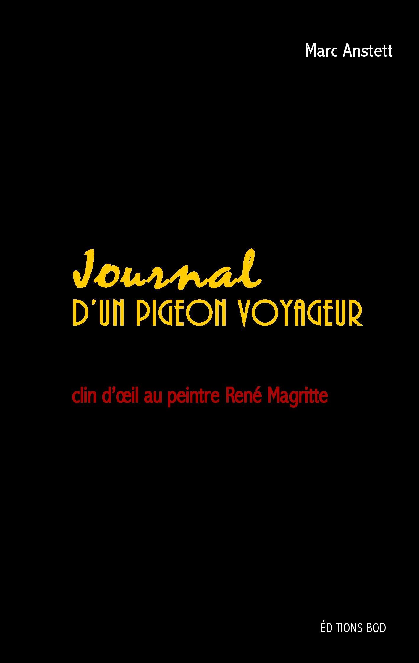 Journal d un pigeon voyageur - Anstett, Marc