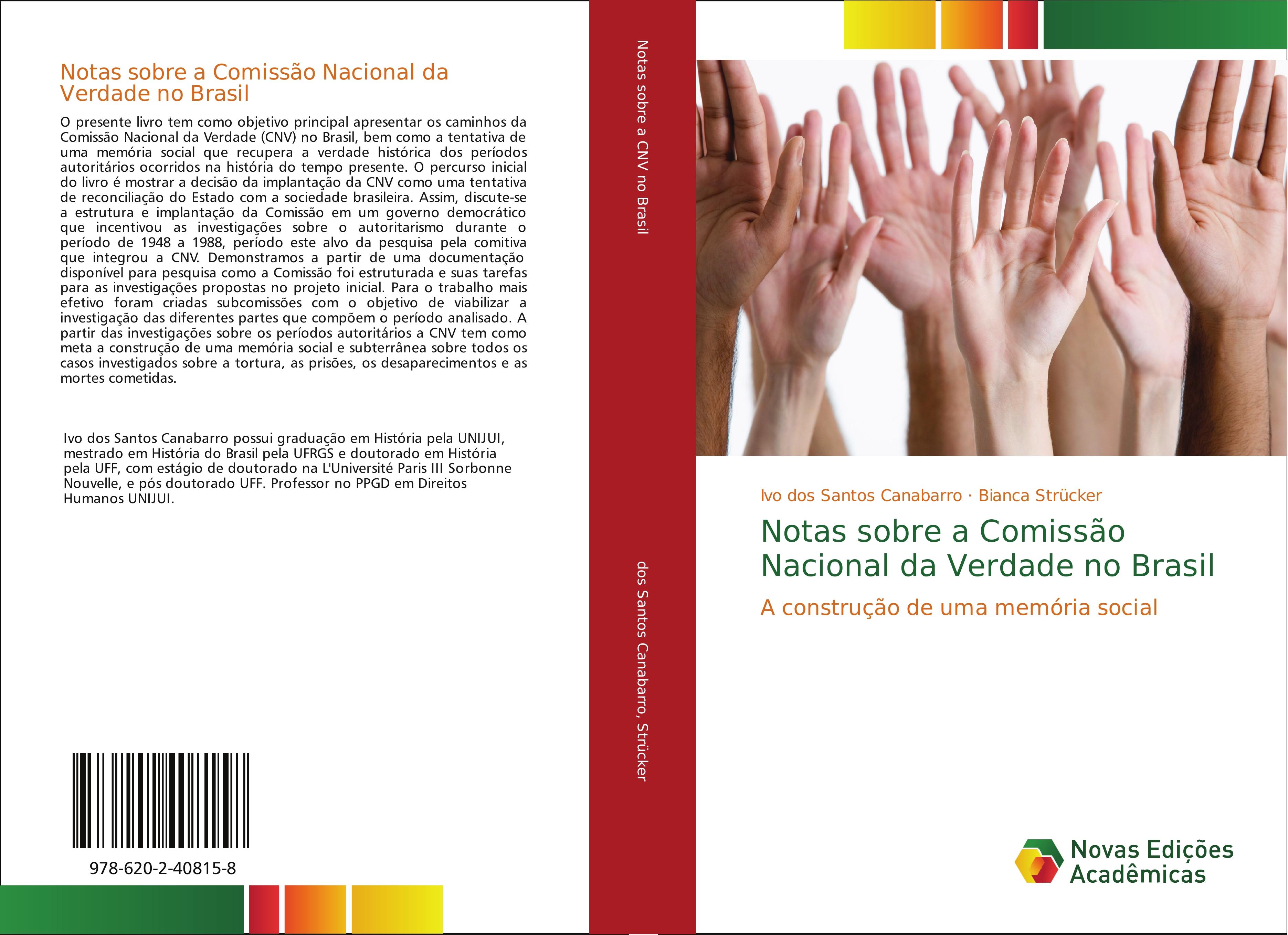 Notas sobre a Comissão Nacional da Verdade no Brasil - Ivo dos Santos Canabarro Bianca Struecker