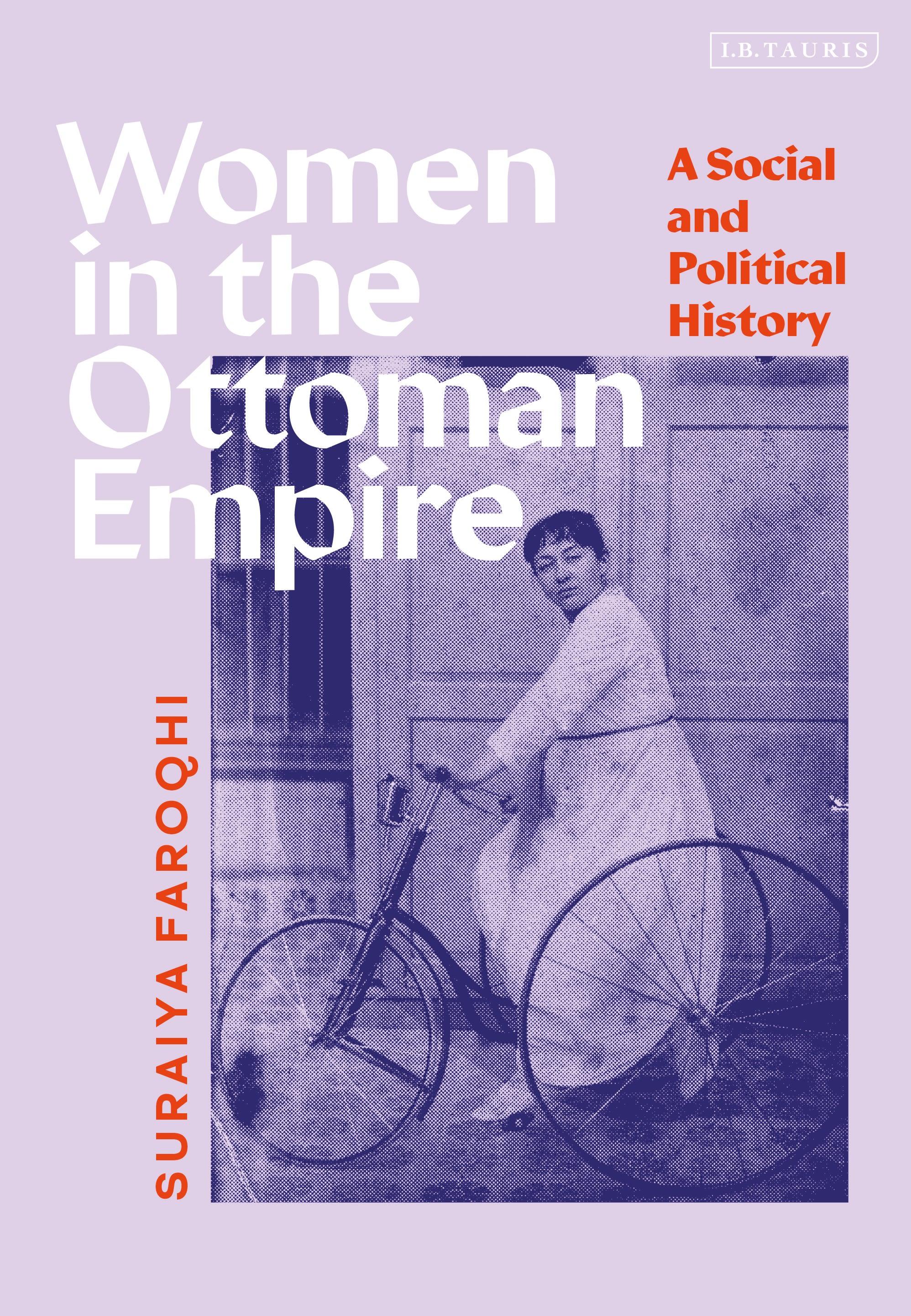 Women in the Ottoman Empire: A Social and Political History - Faroqhi, Suraiya