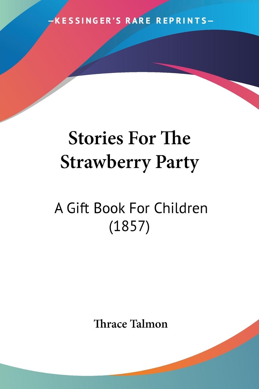 Stories For The Strawberry Party - Talmon, Thrace