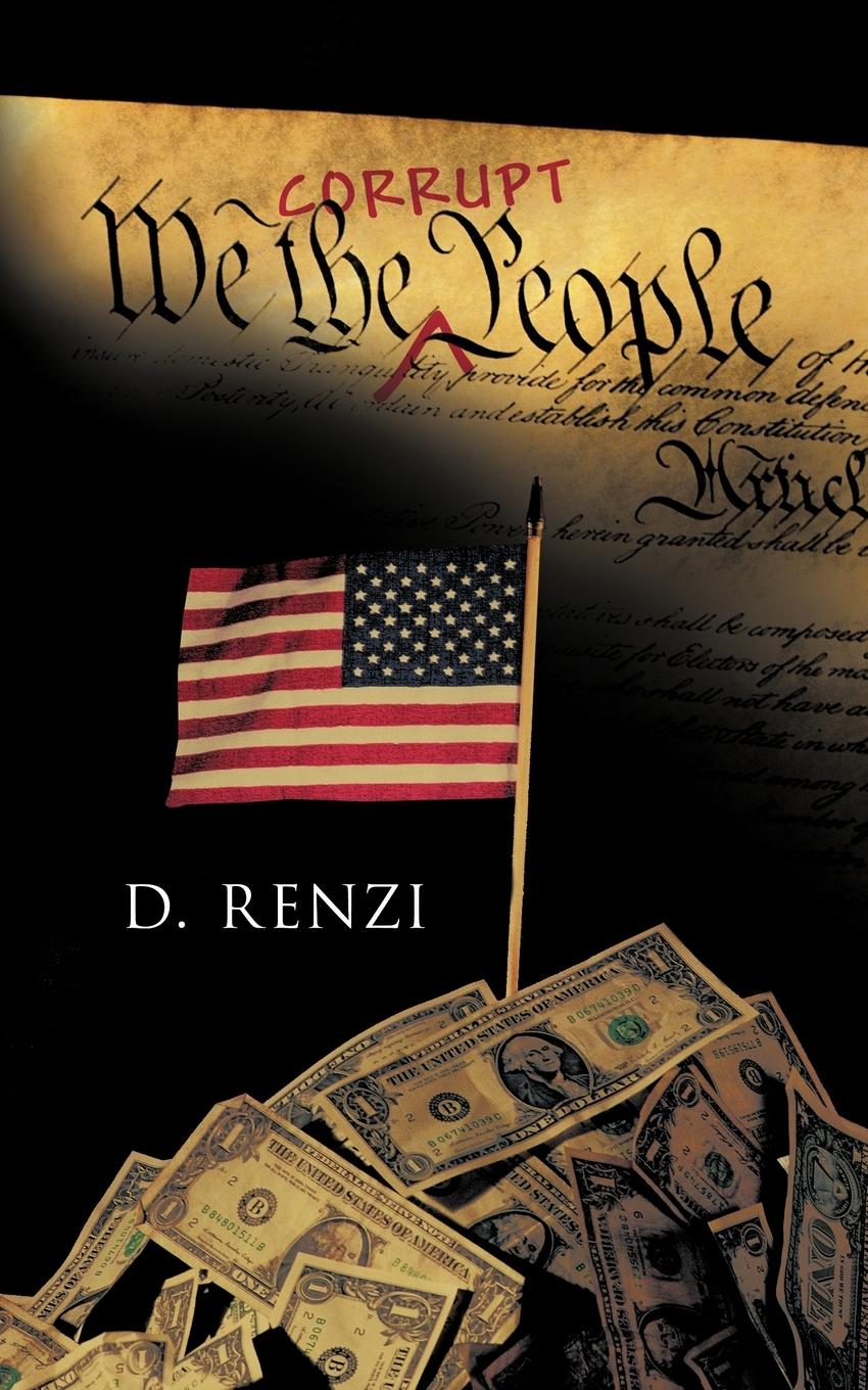 We the Corrupt People - D. Renzi, Renzi D. Renzi