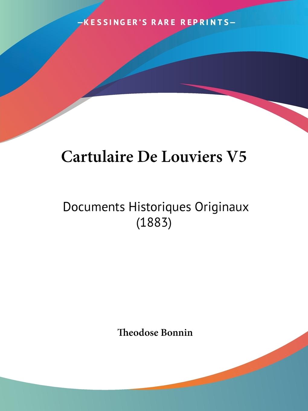Cartulaire De Louviers V5 - Bonnin, Theodose