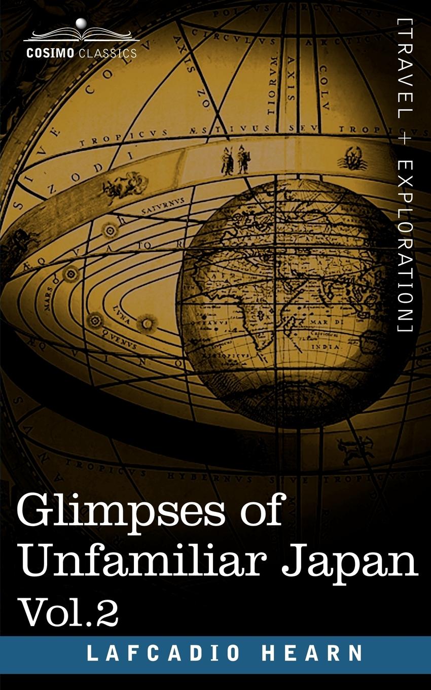 Glimpses of Unfamiliar Japan, Vol.2 - Hearn, Lafcadio