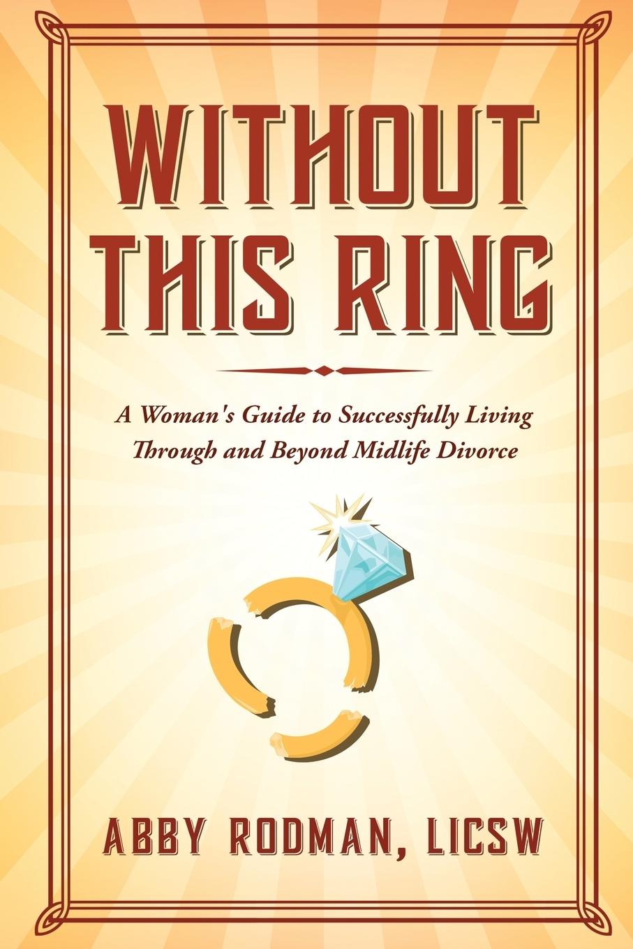 Without This Ring - Rodman, Licsw Abby