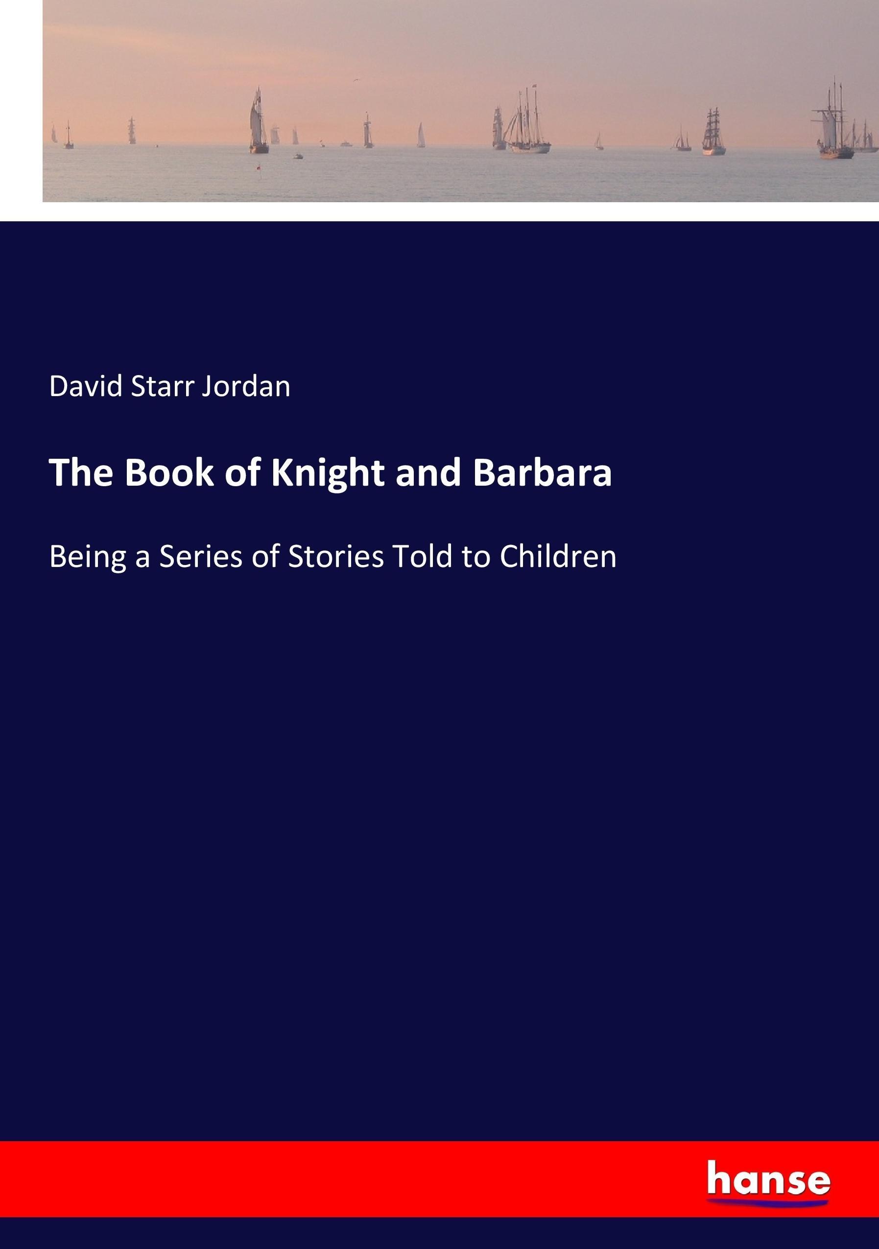 The Book of Knight and Barbara - Jordan, David Starr