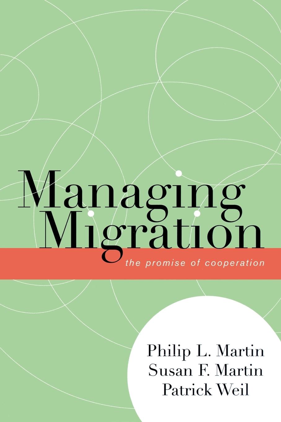 Managing Migration - Martin, Philip L. Martin, Susan F. Weil, Patrick