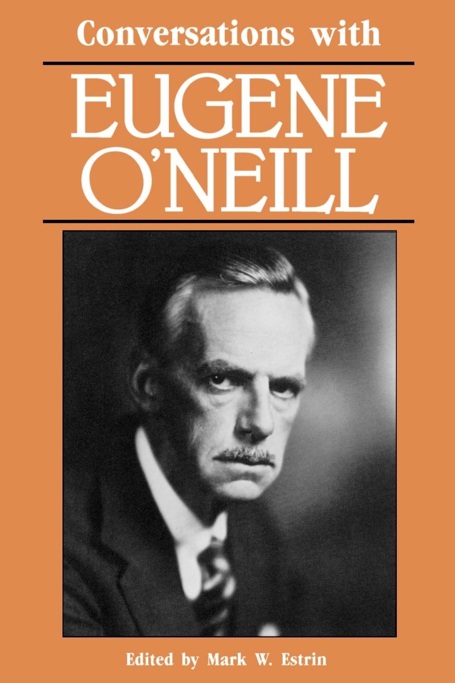 Conversations with Eugene O Neill - O Neill, Eugene