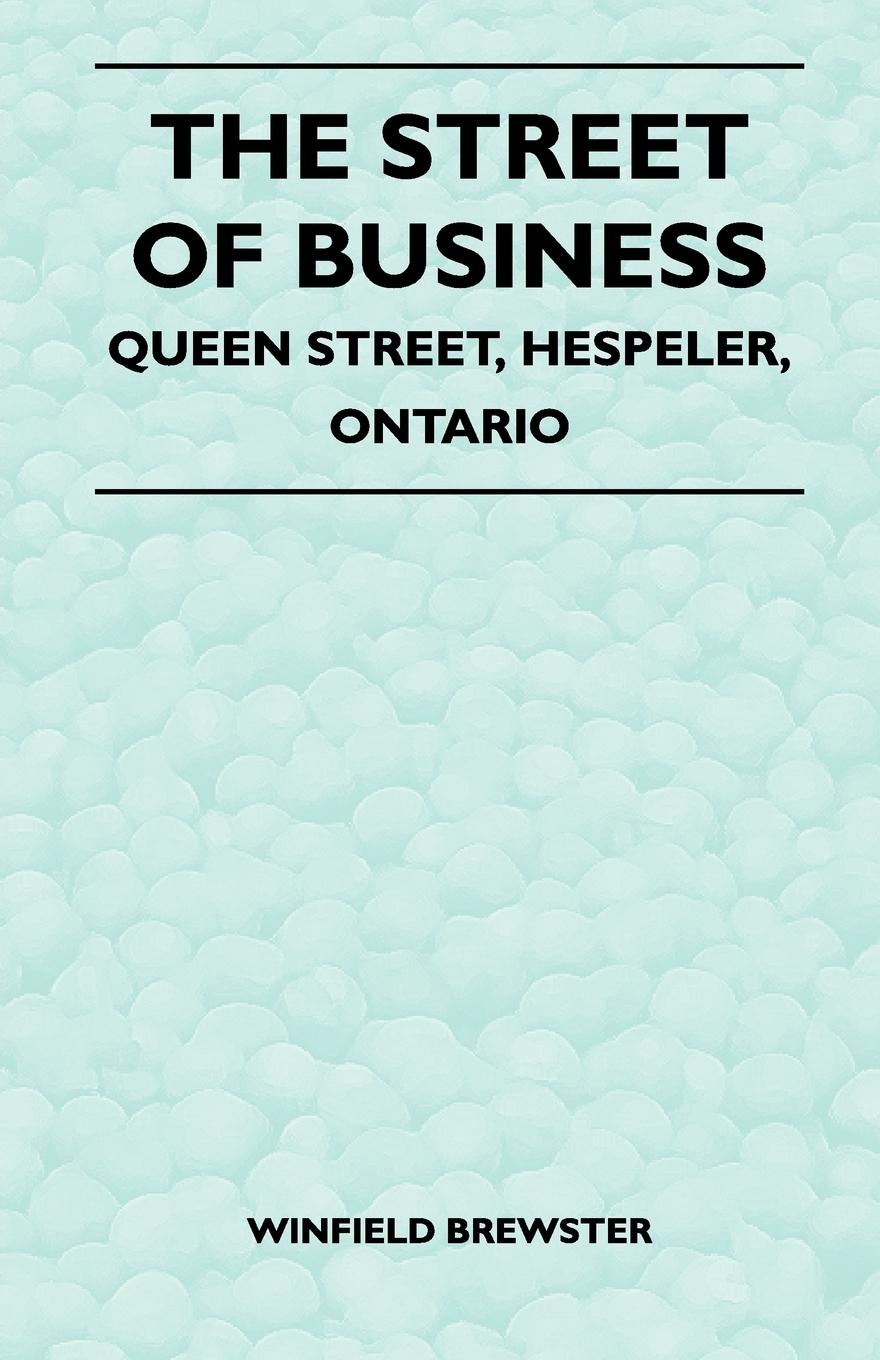 The Street of Business - Queen Street, Hespeler, Ontario - Brewster, Winfield