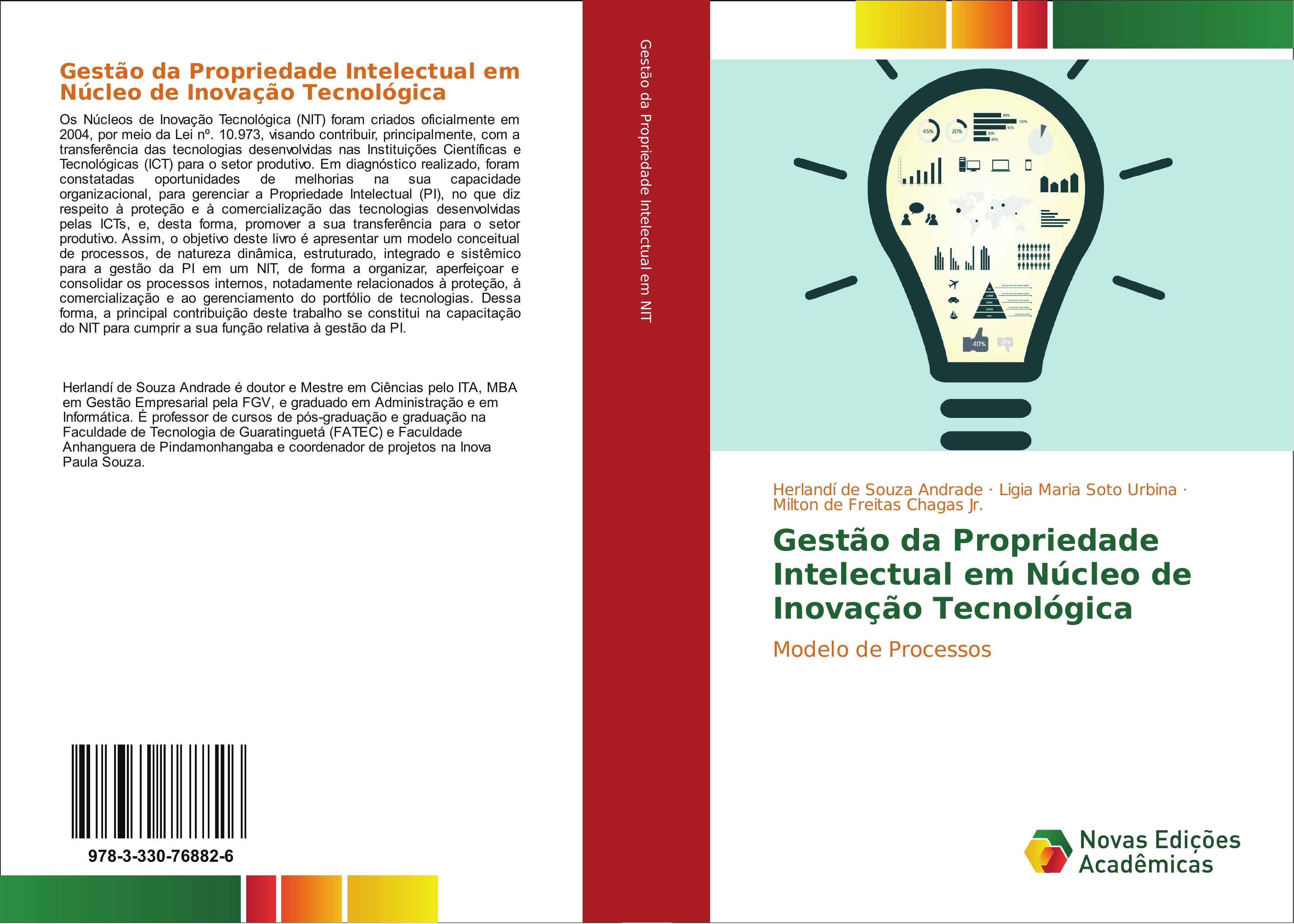 Gestão da Propriedade Intelectual em Núcleo de Inovação Tecnológica - Herlandí de Souza Andrade Ligia Maria Soto Urbina Milton de Freitas Chagas Jr.