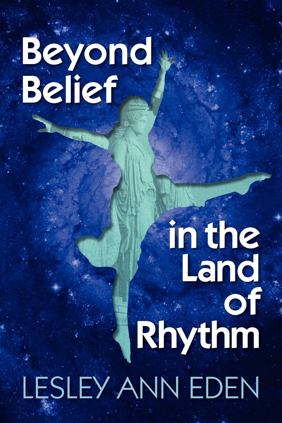 Beyond Belief in the Land of Rhythm - Eden, Lesley Ann