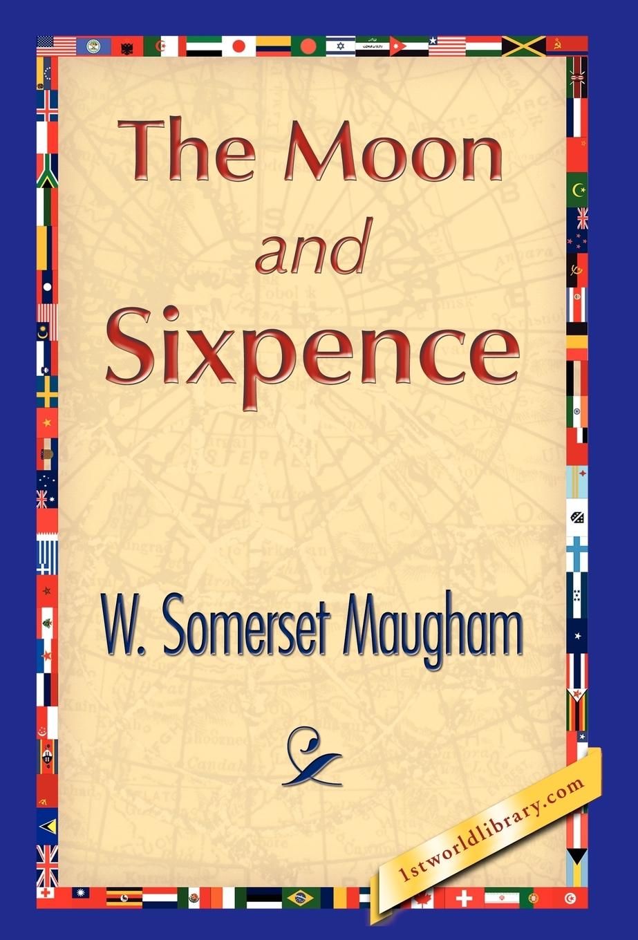 The Moon and Sixpence - W. Somerset Maugham, Somerset Maugham W. Somerset Maugham