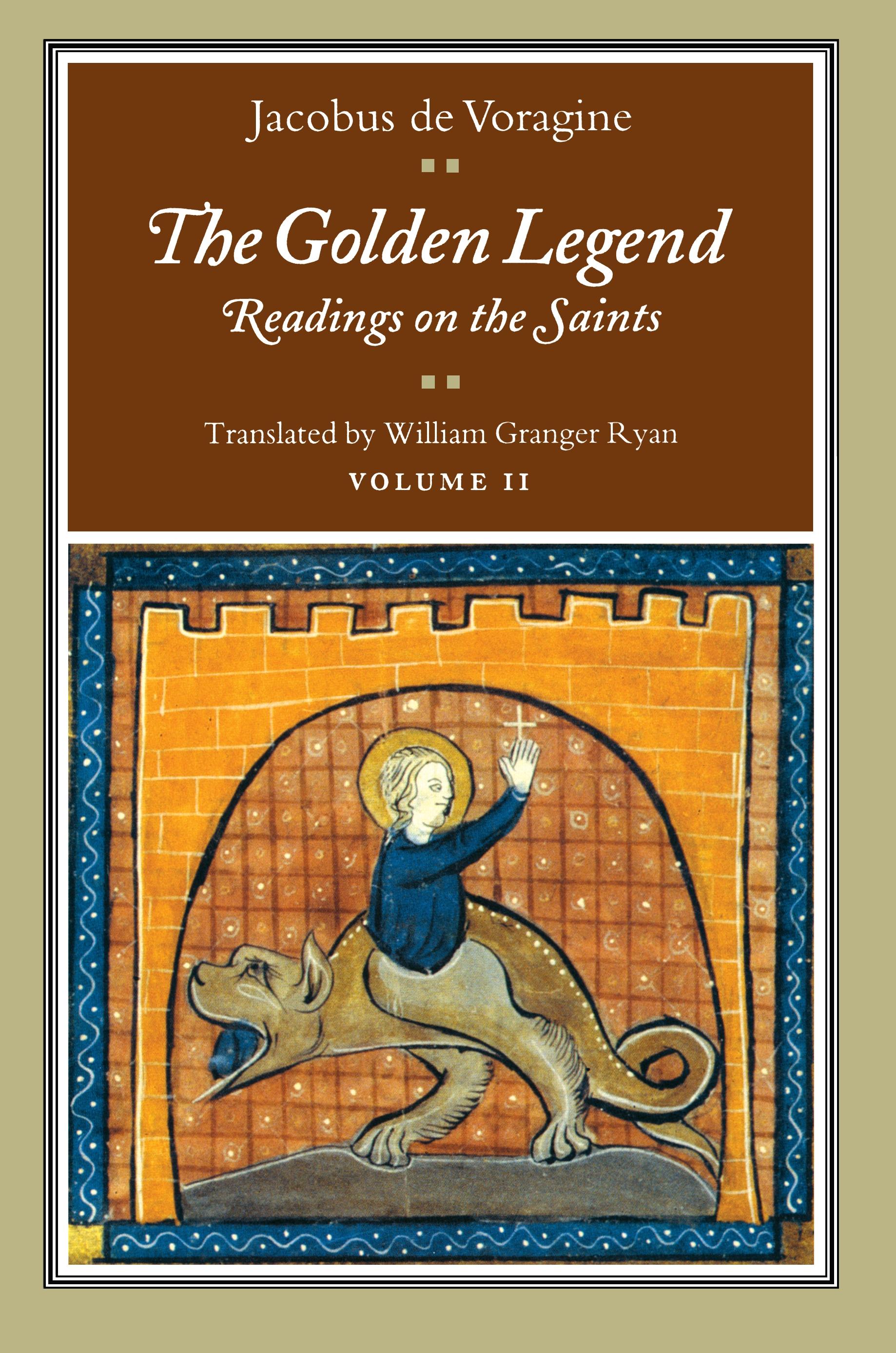 The Golden Legend, Volume II – Readings on the Saints - Jacobus De Voragine William Granger Ryan
