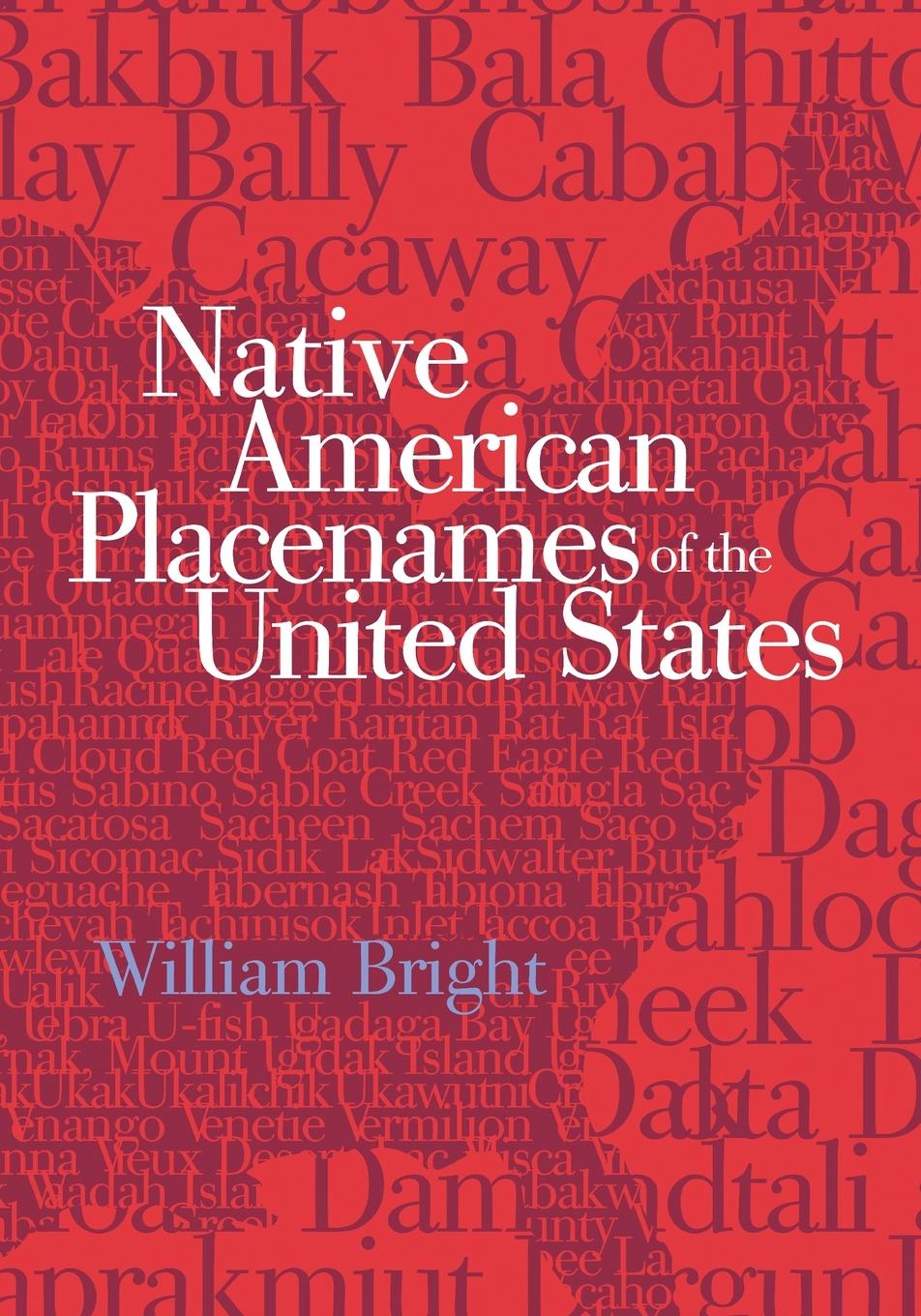 Native American Placenames of the United States - Bright, William