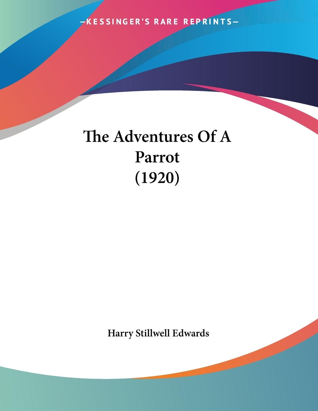 The Adventures Of A Parrot (1920) - Edwards, Harry Stillwell