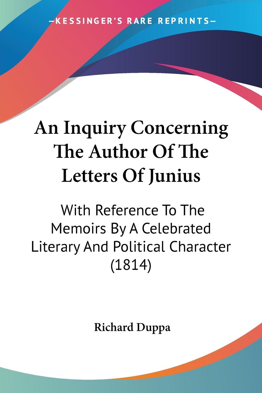 An Inquiry Concerning The Author Of The Letters Of Junius - Duppa, Richard
