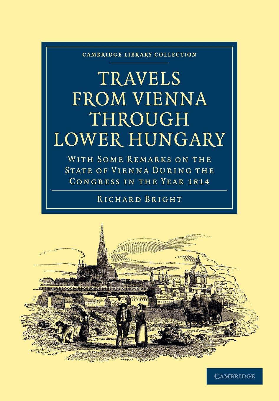 Travels from Vienna Through Lower Hungary - Bright, Richard