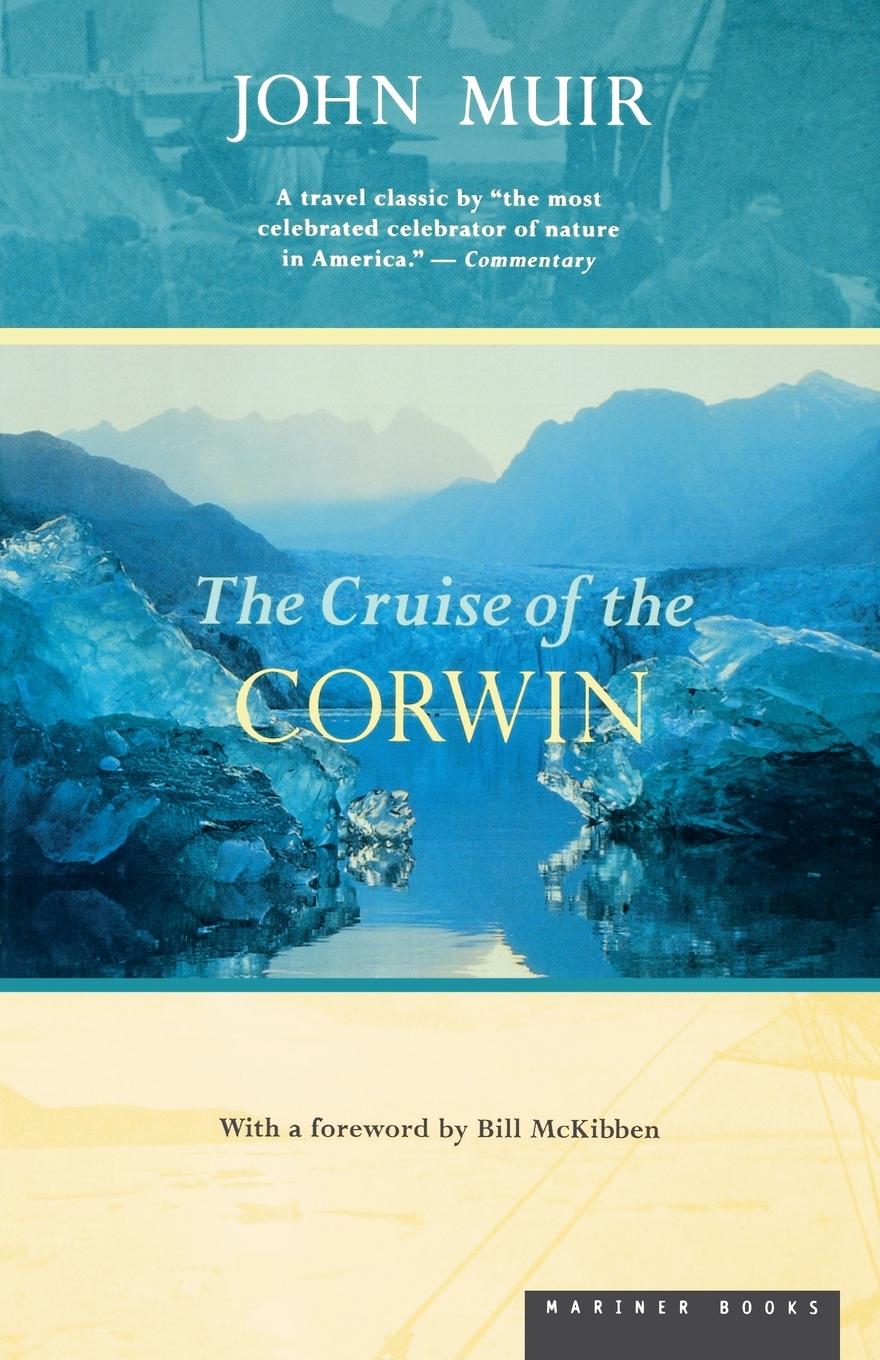 The Cruise of the Corwin - Muir, John