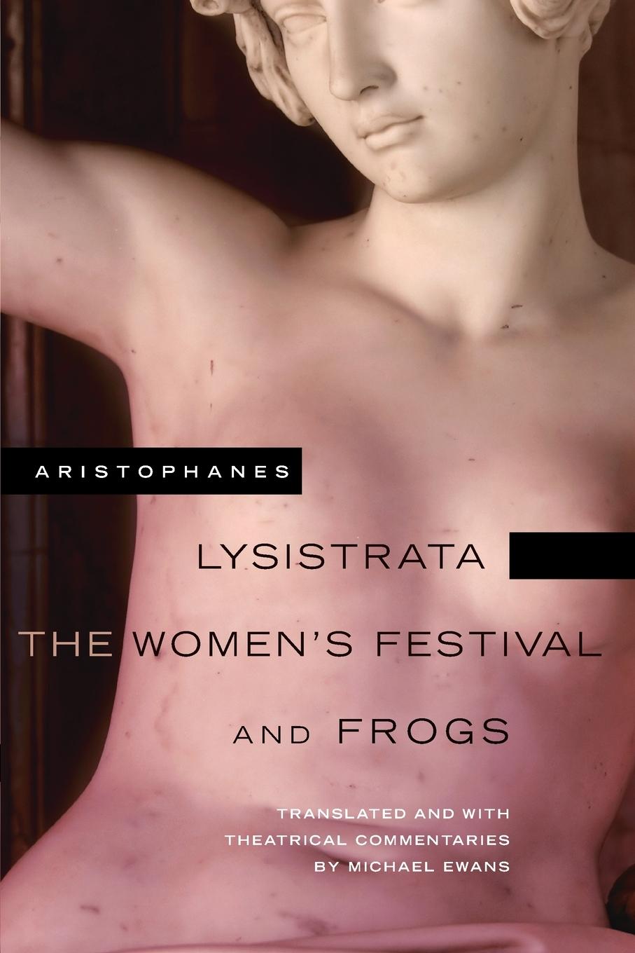 Aristophanes: Lysistrata, The Women s Festival, and Frogs - Aristophanes