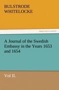 A Journal of the Swedish Embassy in the Years 1653 and 1654, Vol II. - Whitelocke, Bulstrode