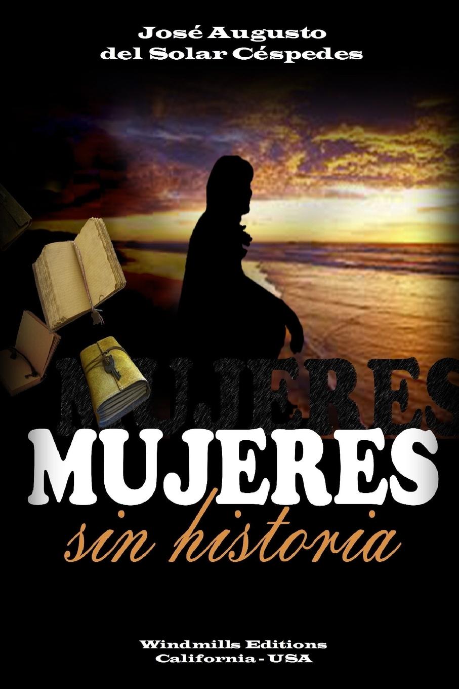 Mujeres Sin Historia - del Solar Céspedes, José Augusto