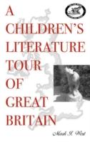A Children s Literature Tour of Great Britain - West, Mark I.
