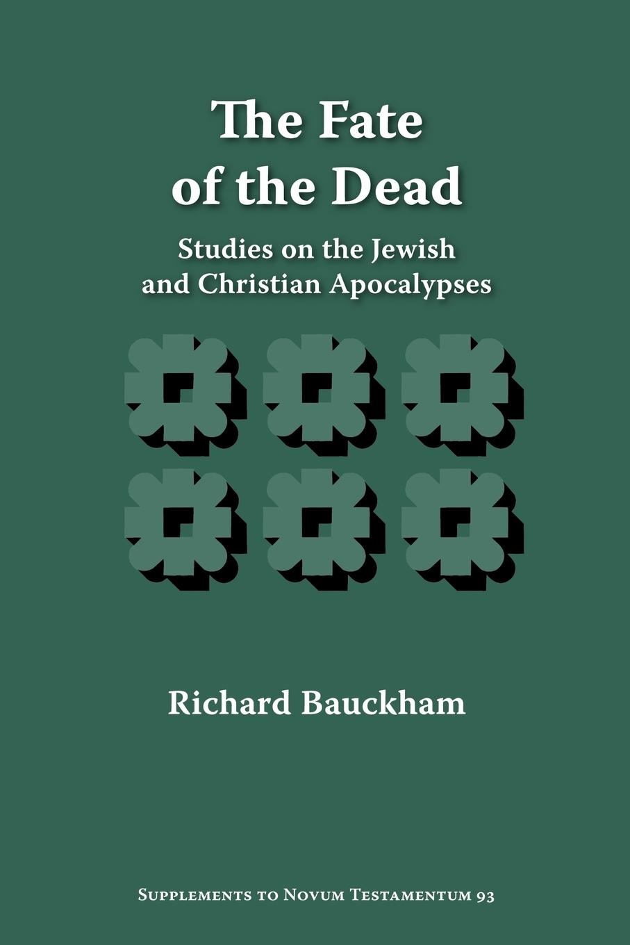 The Fate of the Dead - Bauckham, Richard