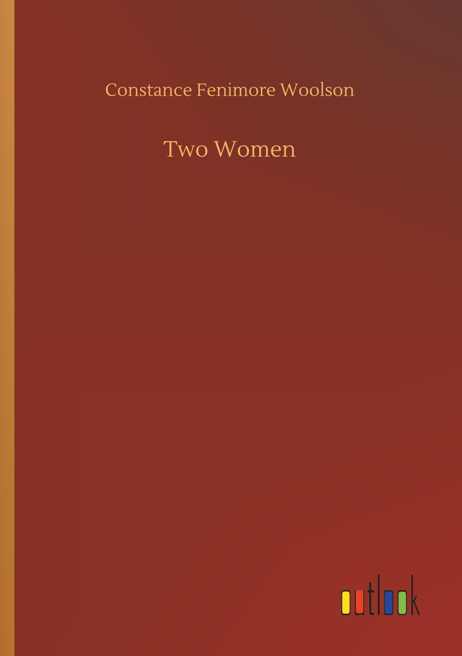 Two Women - Woolson, Constance Fenimore