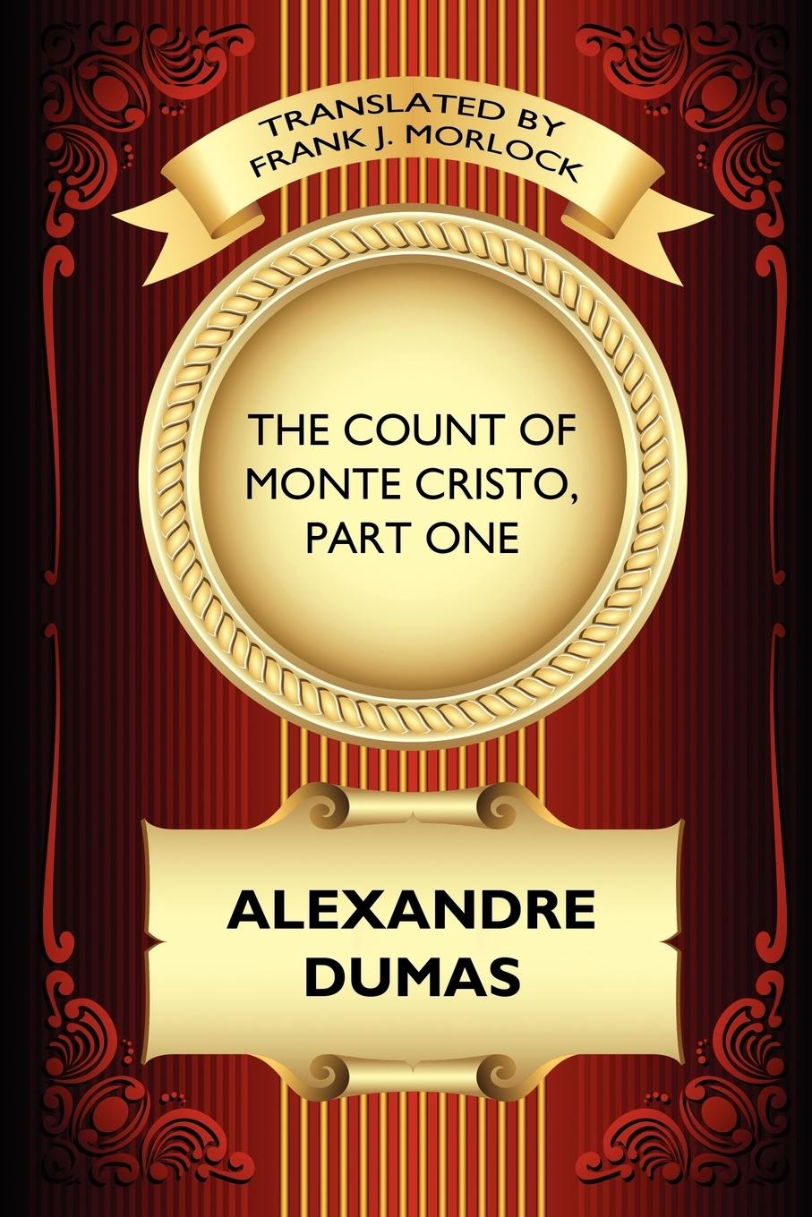The Count of Monte Cristo, Part One - Dumas, Alexandre