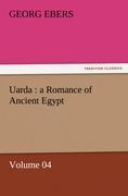 Uarda : a Romance of Ancient Egypt - Volume 04 - Ebers, Georg