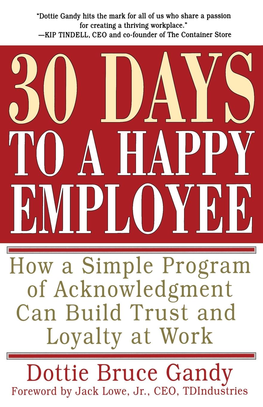30 Days to a Happy Employee - Gandy, Dottie Bruce
