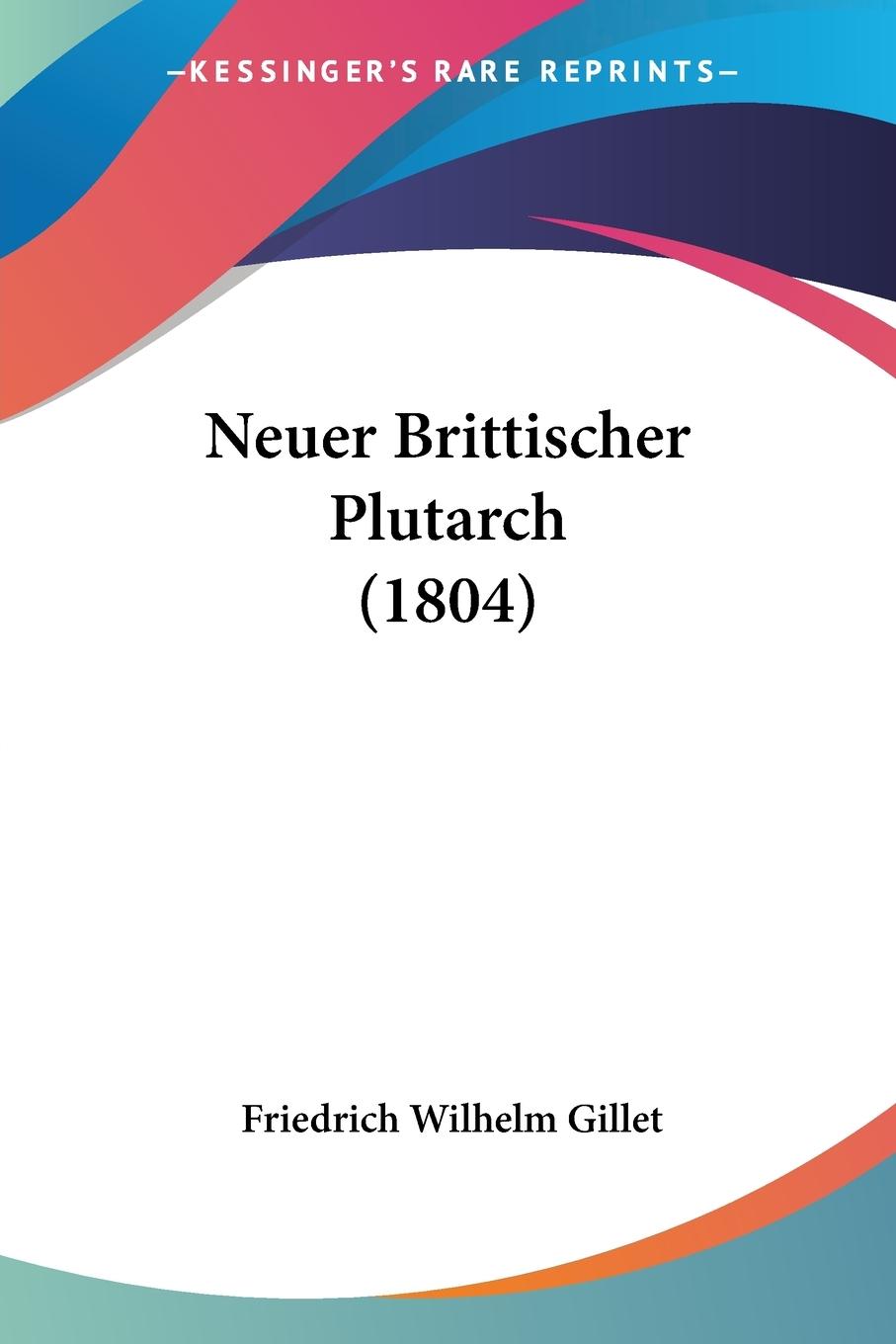 Neuer Brittischer Plutarch (1804) - Gillet, Friedrich Wilhelm
