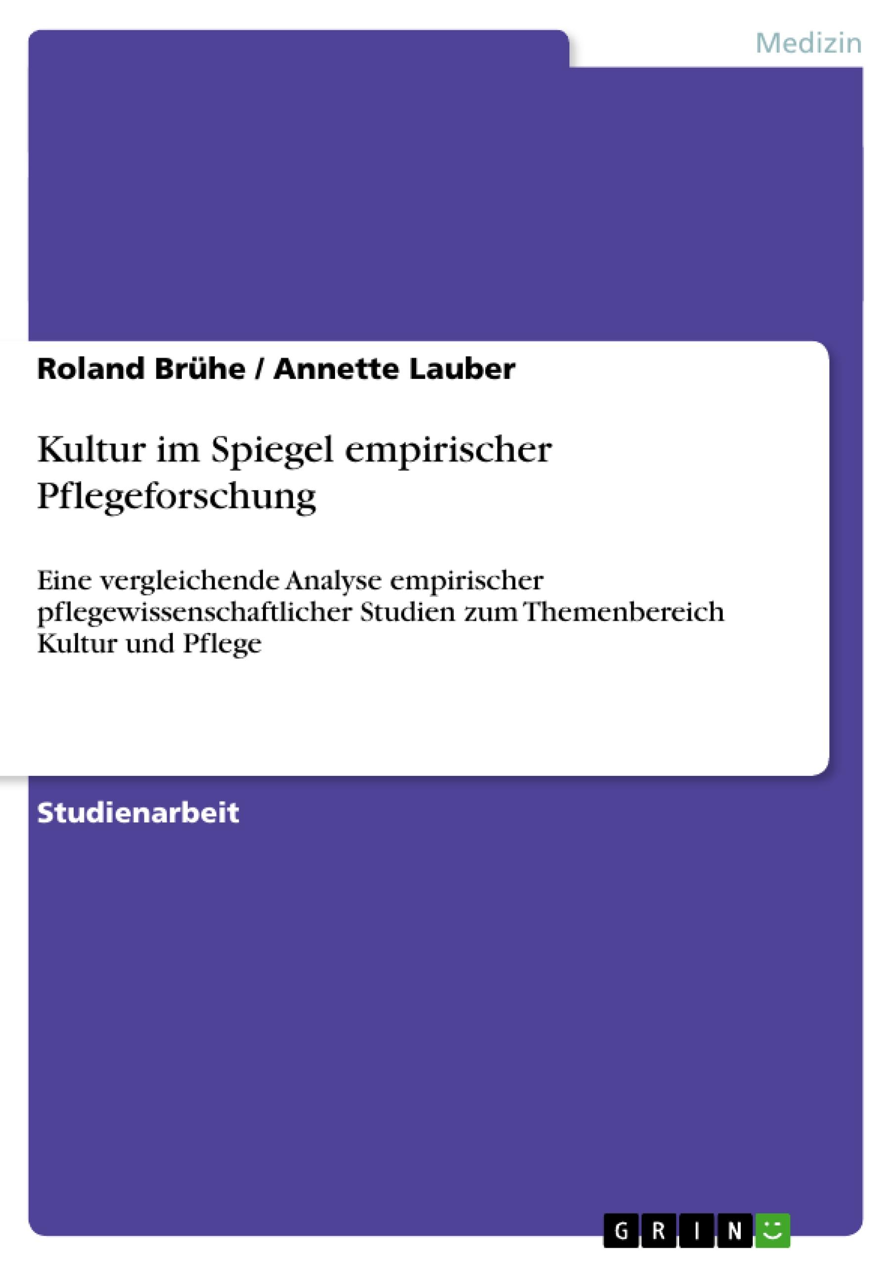 Kultur im Spiegel empirischer Pflegeforschung - Bruehe, Roland Lauber, Annette