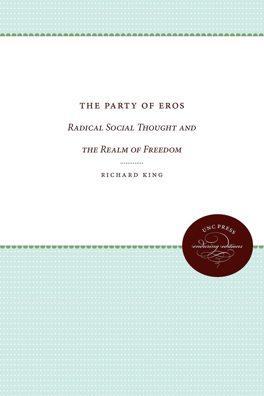 The Party of Eros - King, Richard