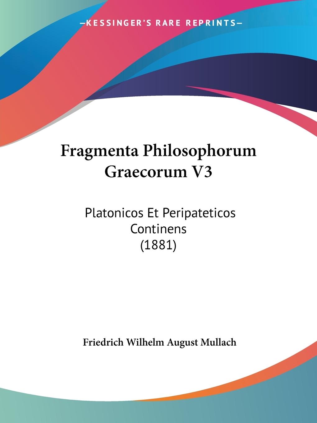 Fragmenta Philosophorum Graecorum V3 - Mullach, Friedrich Wilhelm August
