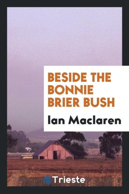 Beside the bonnie brier bush - Maclaren, Ian