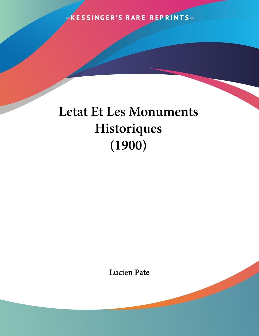 Letat Et Les Monuments Historiques (1900) - Pate, Lucien