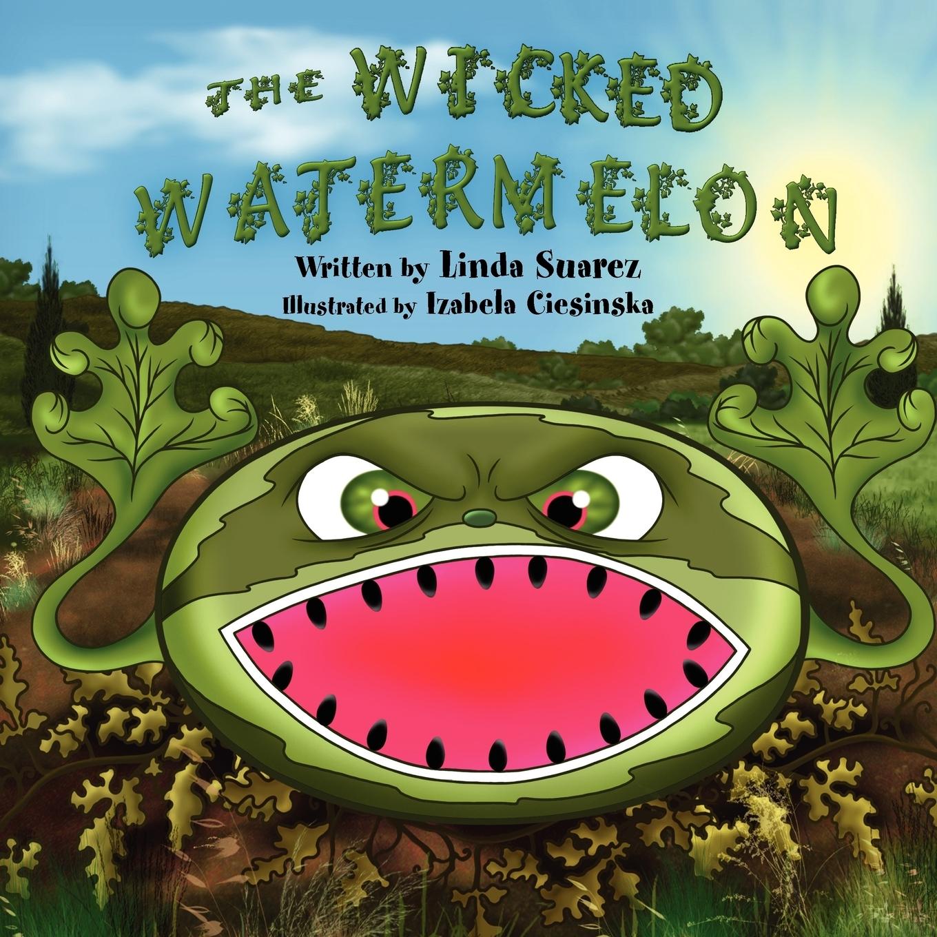 The Wicked Watermelon - Suarez, Linda