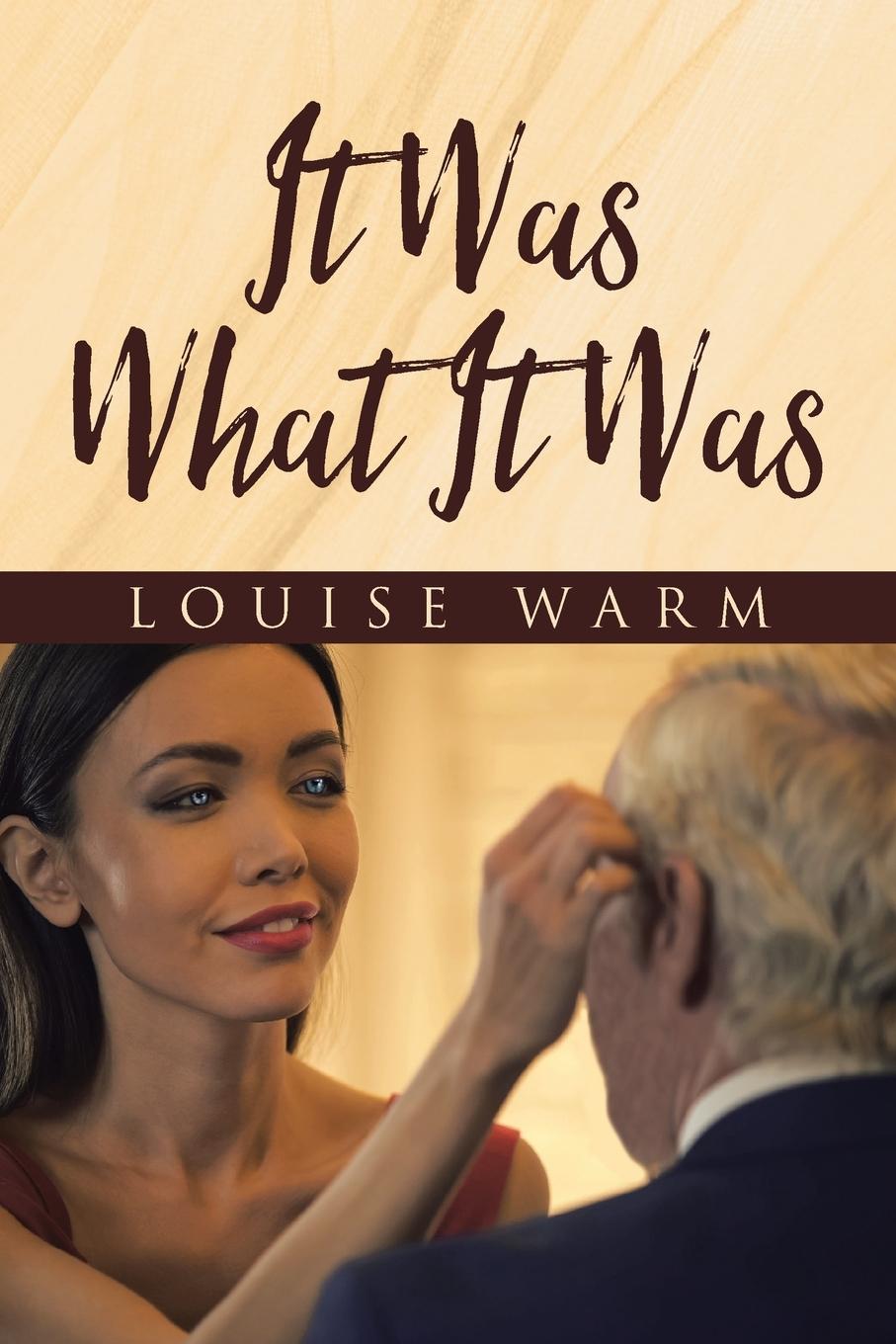 It Was What It Was - Warm, Louise